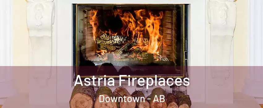  Astria Fireplaces Downtown - AB
