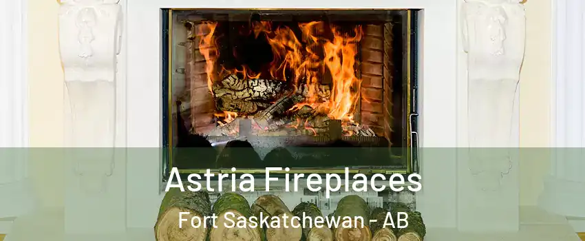 Astria Fireplaces Fort Saskatchewan - AB