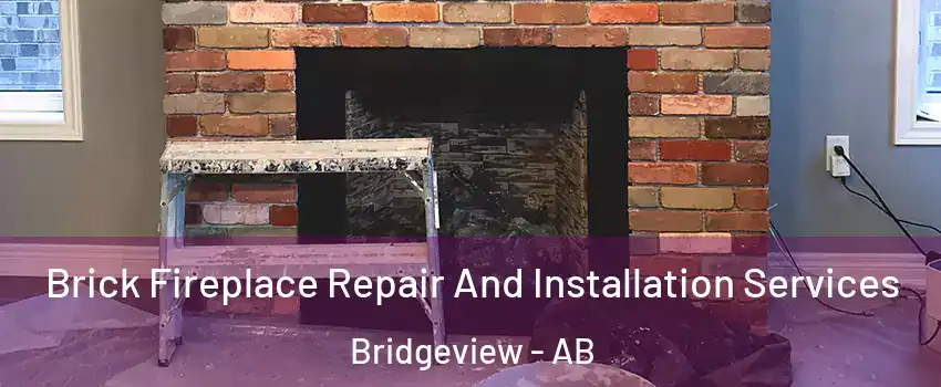  Brick Fireplace Repair And Installation Services Bridgeview - AB