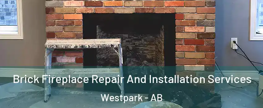  Brick Fireplace Repair And Installation Services Westpark - AB