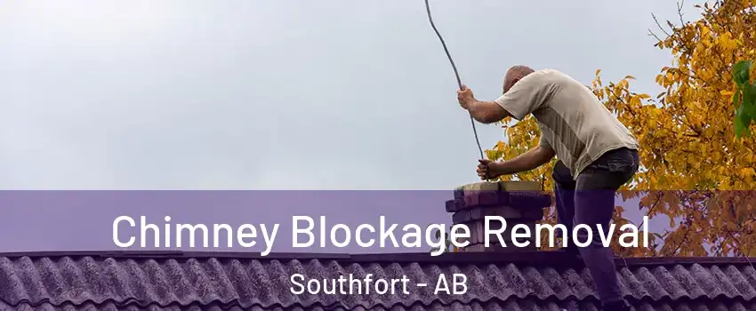  Chimney Blockage Removal Southfort - AB