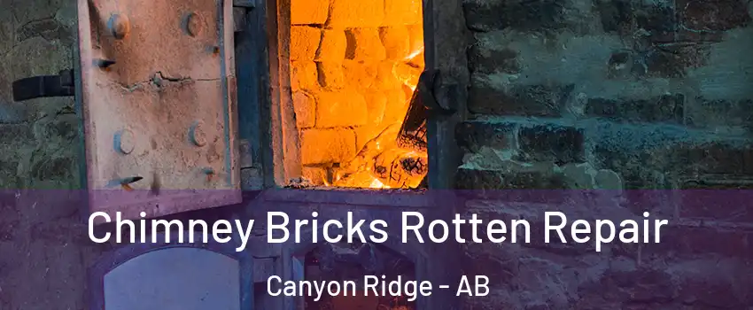  Chimney Bricks Rotten Repair Canyon Ridge - AB