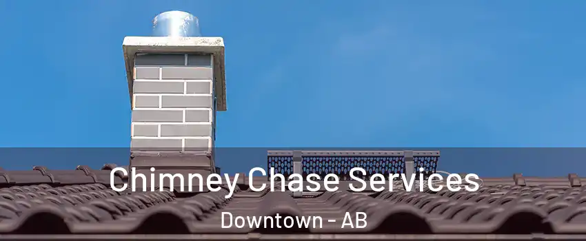  Chimney Chase Services Downtown - AB