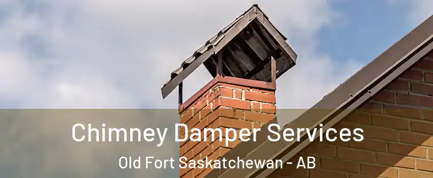  Chimney Damper Services Old Fort Saskatchewan - AB