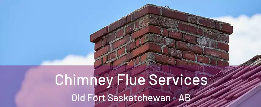  Chimney Flue Services Old Fort Saskatchewan - AB
