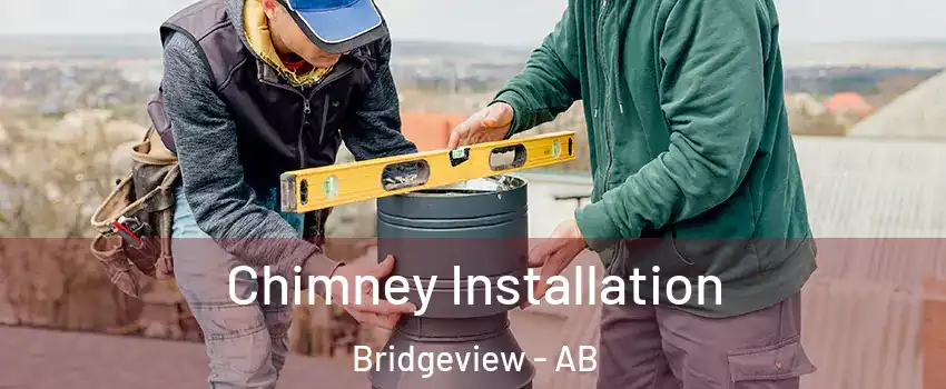  Chimney Installation Bridgeview - AB