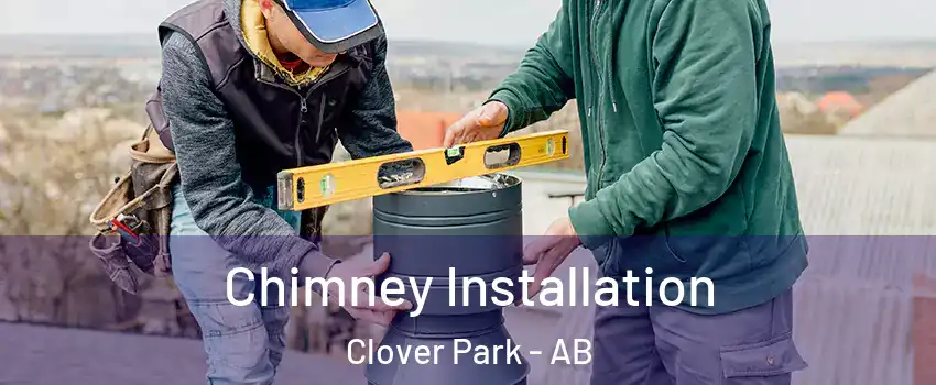  Chimney Installation Clover Park - AB