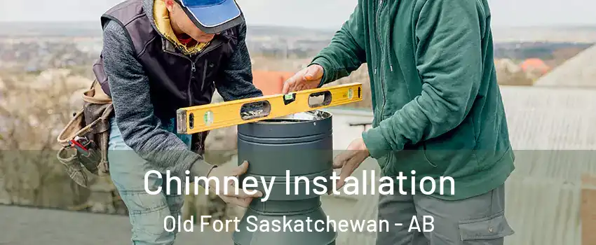  Chimney Installation Old Fort Saskatchewan - AB