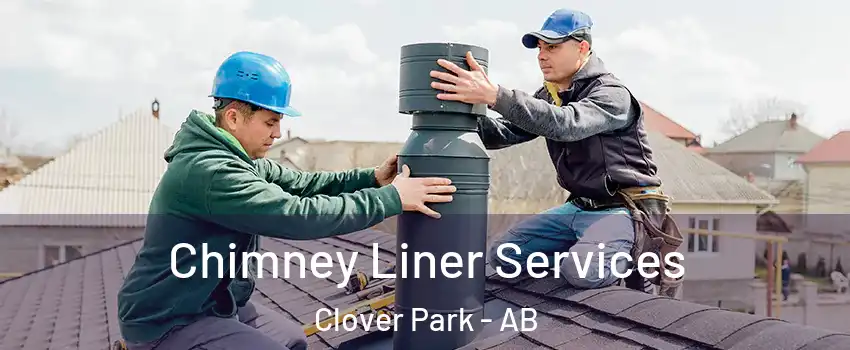 Chimney Liner Services Clover Park - AB