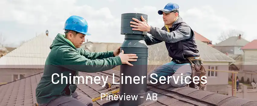  Chimney Liner Services Pineview - AB