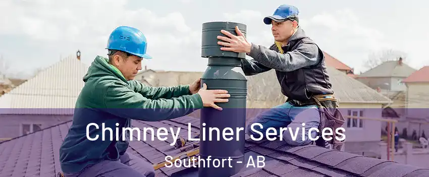  Chimney Liner Services Southfort - AB