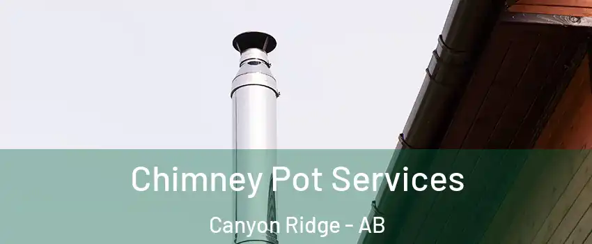  Chimney Pot Services Canyon Ridge - AB