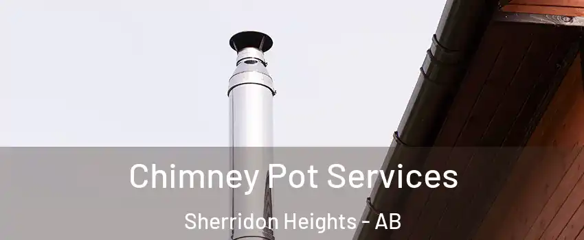  Chimney Pot Services Sherridon Heights - AB