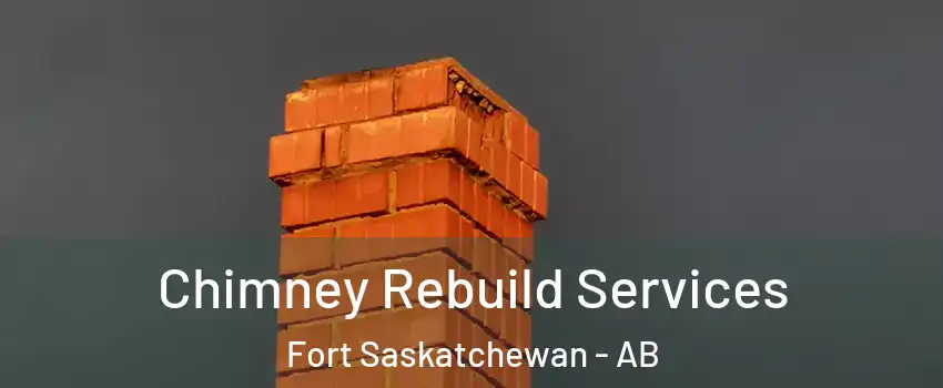  Chimney Rebuild Services Fort Saskatchewan - AB