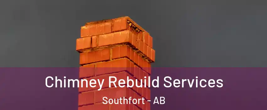  Chimney Rebuild Services Southfort - AB