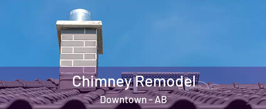  Chimney Remodel Downtown - AB