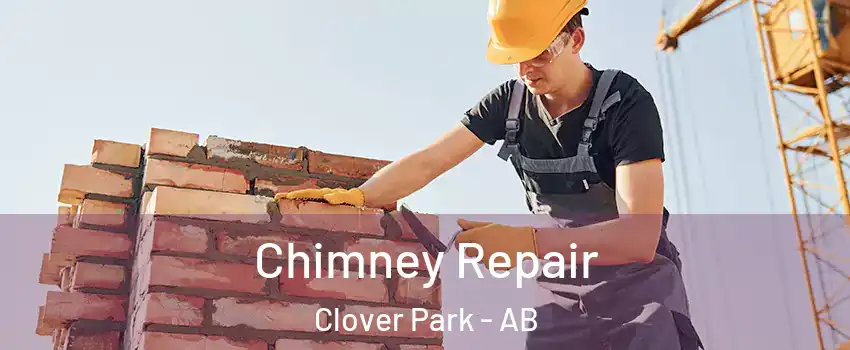  Chimney Repair Clover Park - AB
