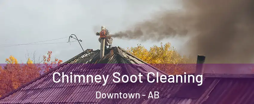  Chimney Soot Cleaning Downtown - AB