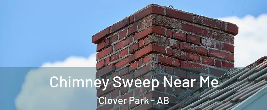  Chimney Sweep Near Me Clover Park - AB