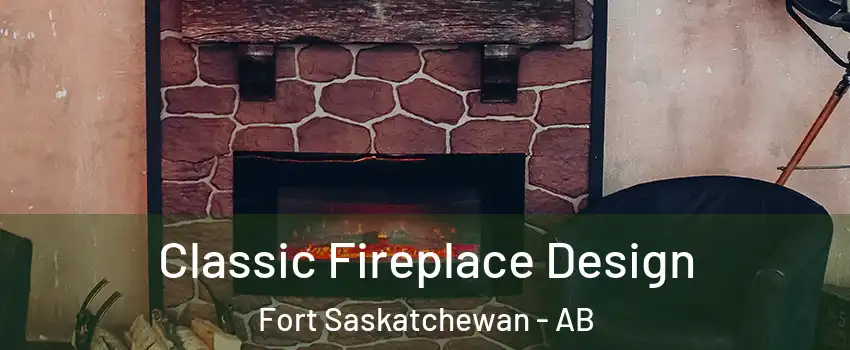  Classic Fireplace Design Fort Saskatchewan - AB