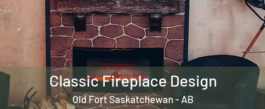  Classic Fireplace Design Old Fort Saskatchewan - AB