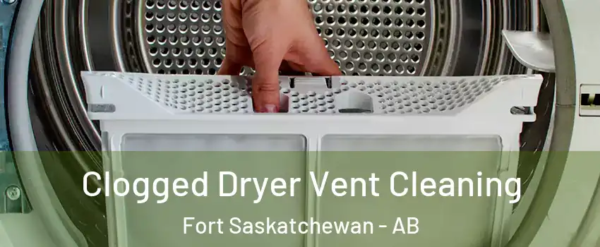  Clogged Dryer Vent Cleaning Fort Saskatchewan - AB