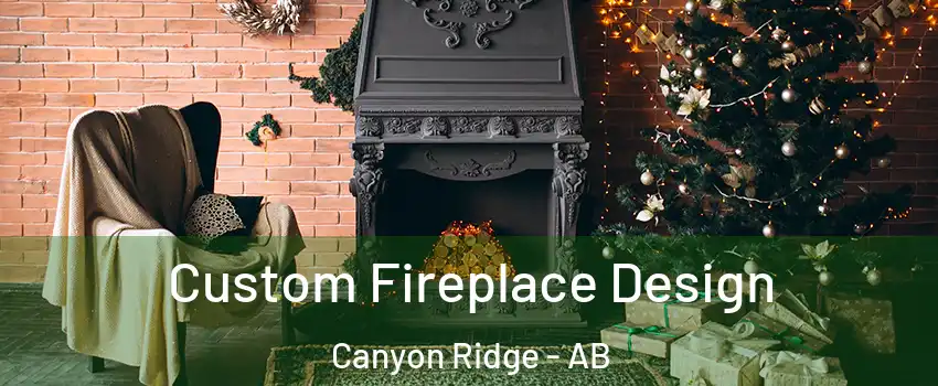  Custom Fireplace Design Canyon Ridge - AB