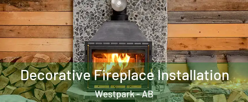  Decorative Fireplace Installation Westpark - AB