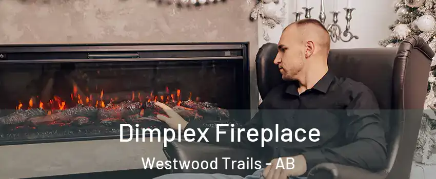  Dimplex Fireplace Westwood Trails - AB