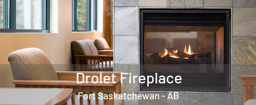  Drolet Fireplace Fort Saskatchewan - AB