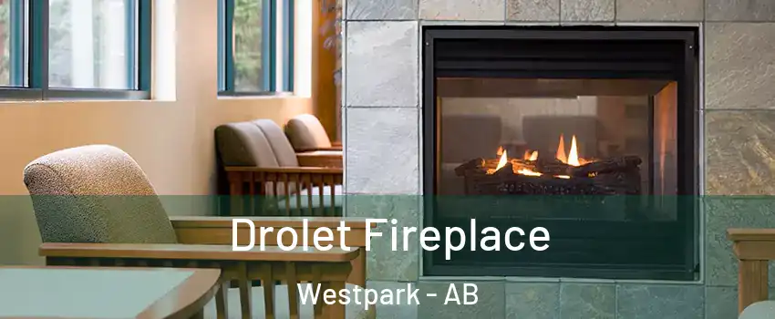  Drolet Fireplace Westpark - AB