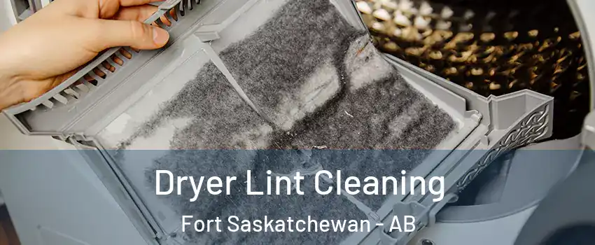  Dryer Lint Cleaning Fort Saskatchewan - AB