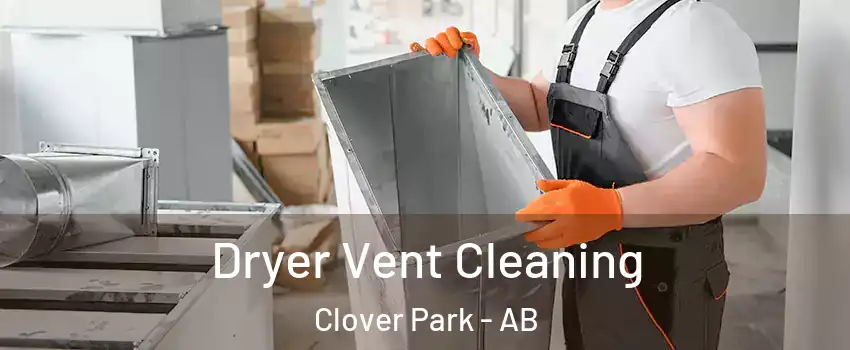  Dryer Vent Cleaning Clover Park - AB