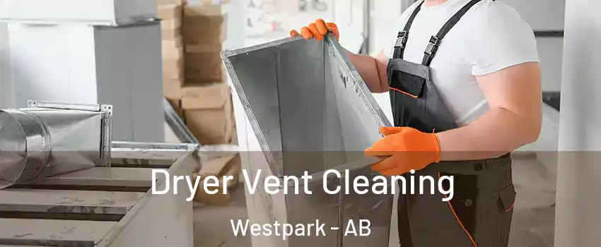 Dryer Vent Cleaning Westpark - AB