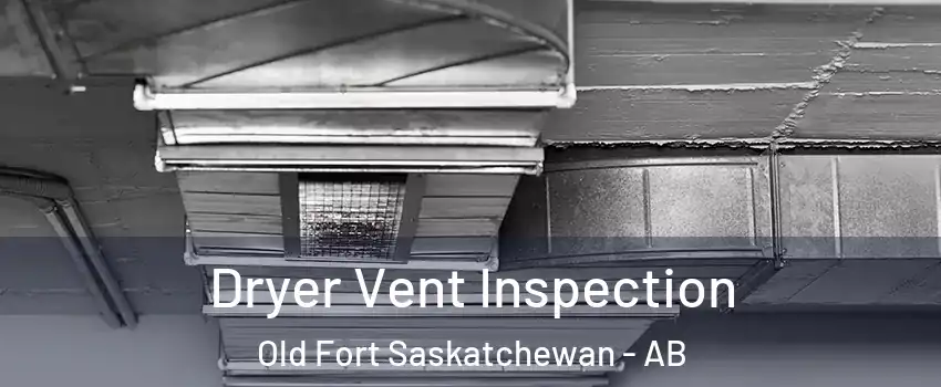  Dryer Vent Inspection Old Fort Saskatchewan - AB