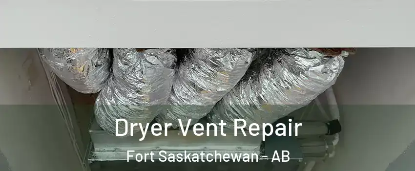  Dryer Vent Repair Fort Saskatchewan - AB