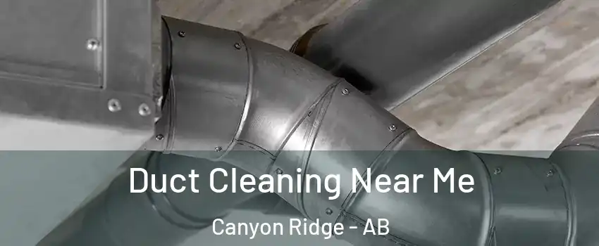  Duct Cleaning Near Me Canyon Ridge - AB