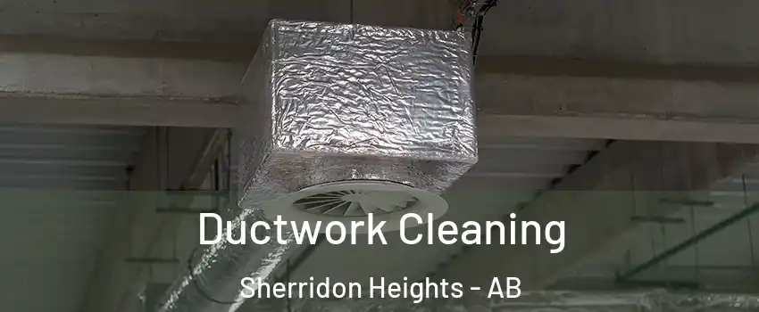  Ductwork Cleaning Sherridon Heights - AB