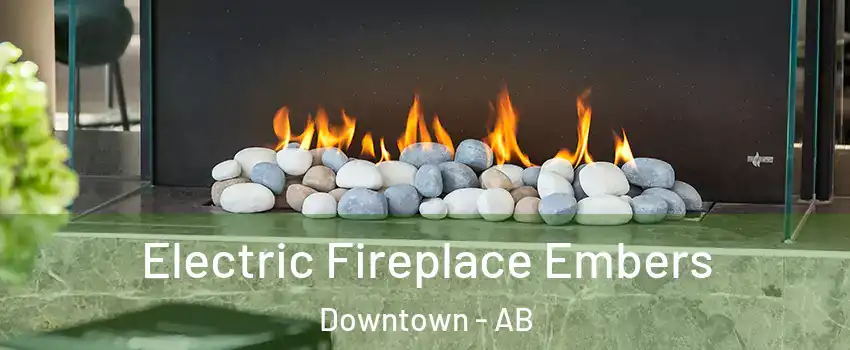  Electric Fireplace Embers Downtown - AB