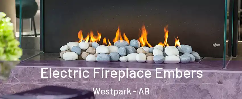  Electric Fireplace Embers Westpark - AB