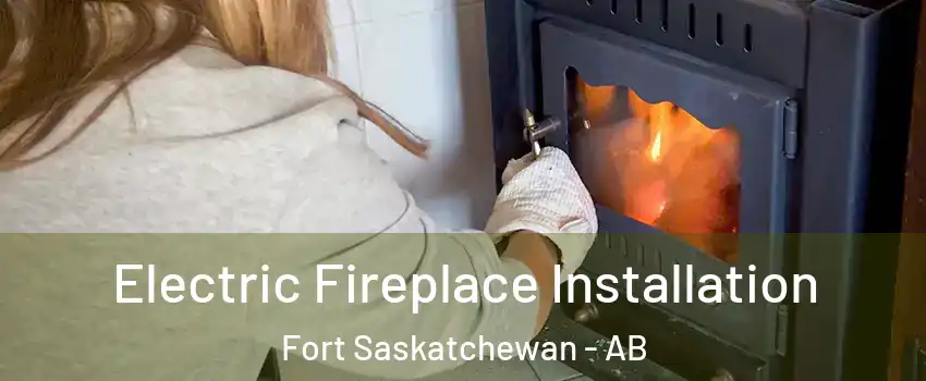  Electric Fireplace Installation Fort Saskatchewan - AB