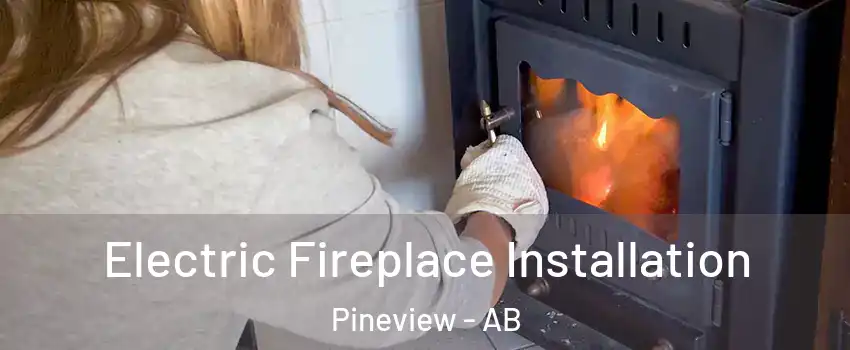  Electric Fireplace Installation Pineview - AB