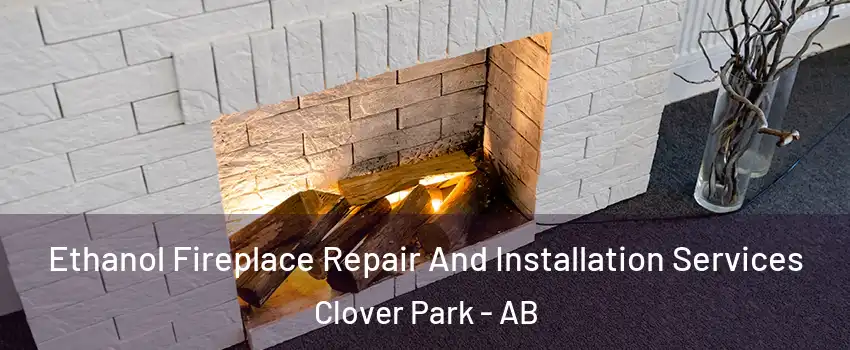  Ethanol Fireplace Repair And Installation Services Clover Park - AB
