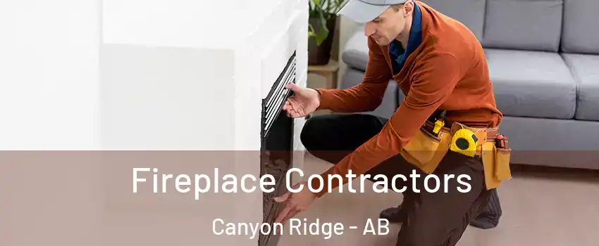  Fireplace Contractors Canyon Ridge - AB