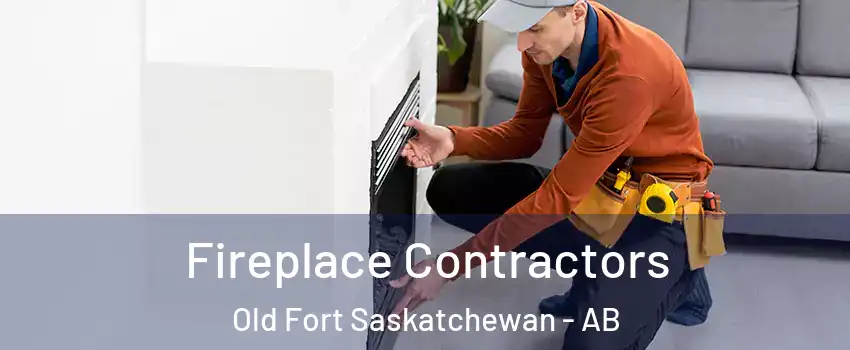  Fireplace Contractors Old Fort Saskatchewan - AB
