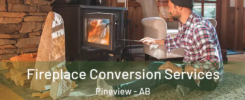  Fireplace Conversion Services Pineview - AB