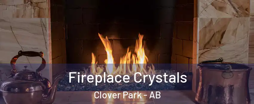 Fireplace Crystals Clover Park - AB