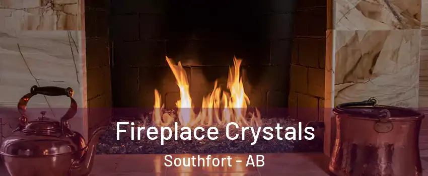  Fireplace Crystals Southfort - AB