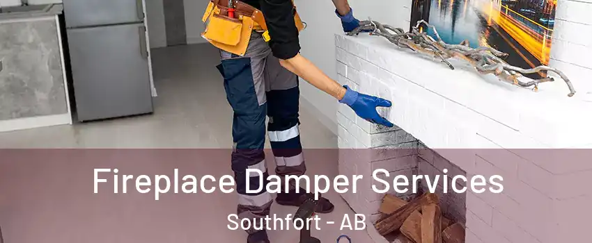  Fireplace Damper Services Southfort - AB