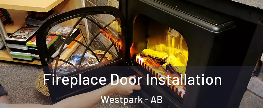  Fireplace Door Installation Westpark - AB
